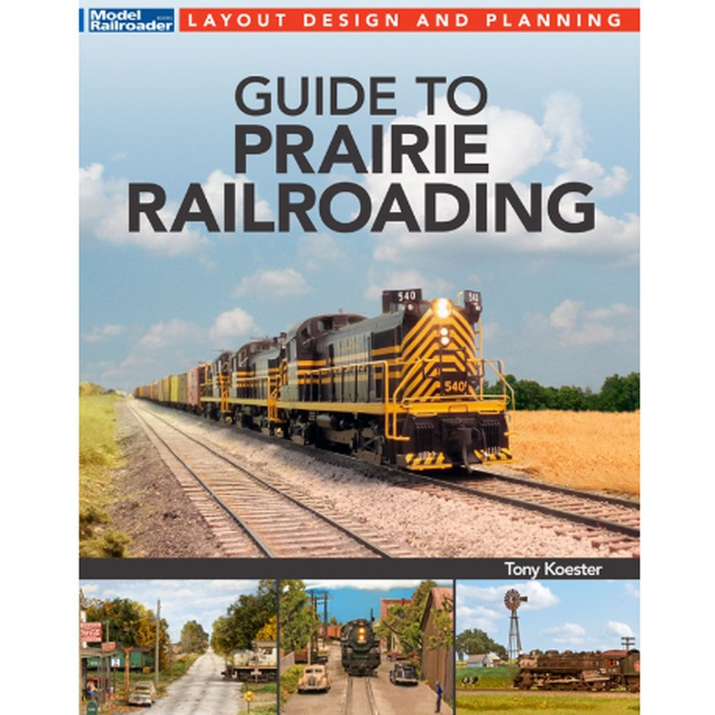 KALMBACH MODEL RAILROADERE MODELING PRAIRIE RAILROAD