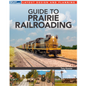 KALMBACH MODEL RAILROADERE MODELING PRAIRIE RAILROAD