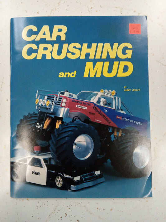 CAR CRUSHING AND MUD RC TRUCKS by HARRY HIGLEY